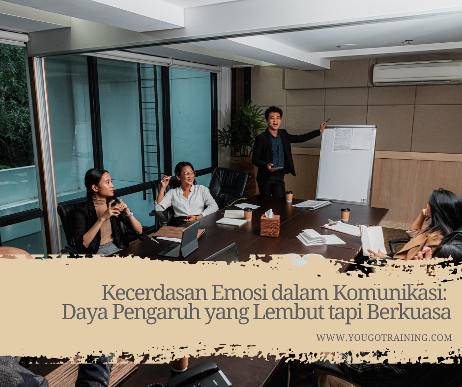 Kecerdasan Emosi dalam Komunikasi: Daya Pengaruh yang Lembut tapi&nbsp;Berkuasa