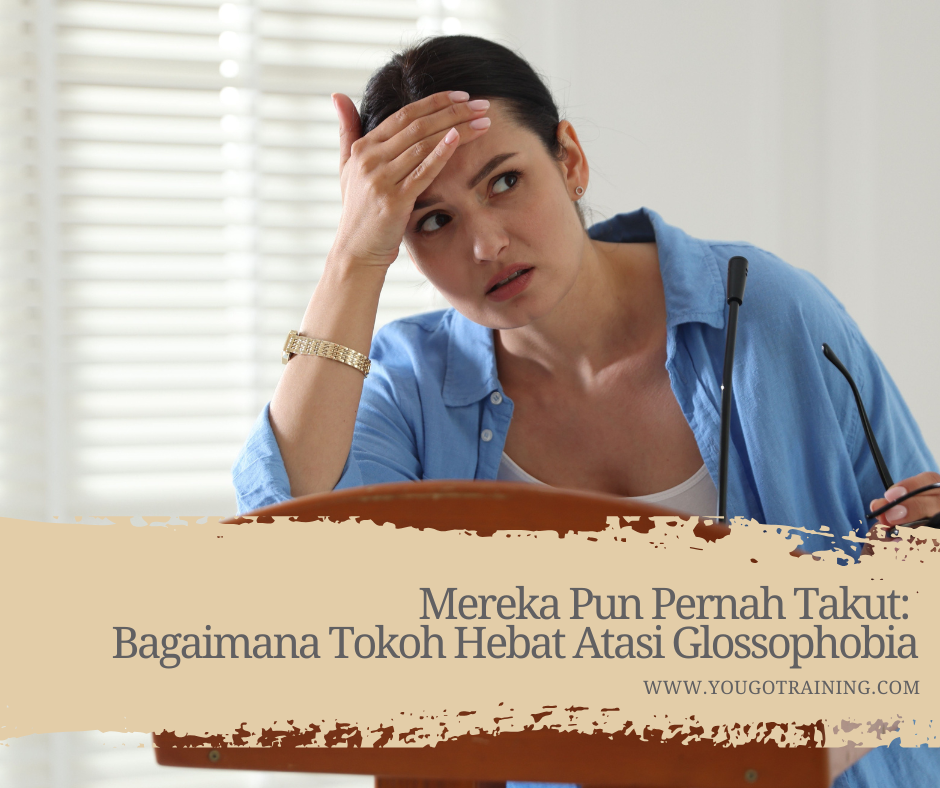 Mereka Pun Pernah Takut: Bagaimana Tokoh Hebat Atasi&nbsp;Glossophobia